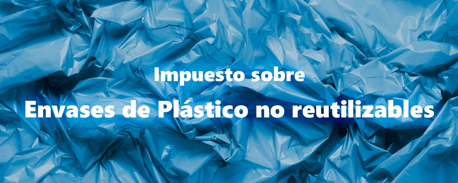 Impuesto sobre envases de plástico no reutilizables